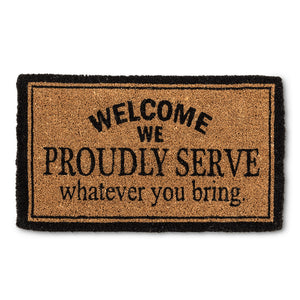 Proudly Serve Whatever You Brought Doormat