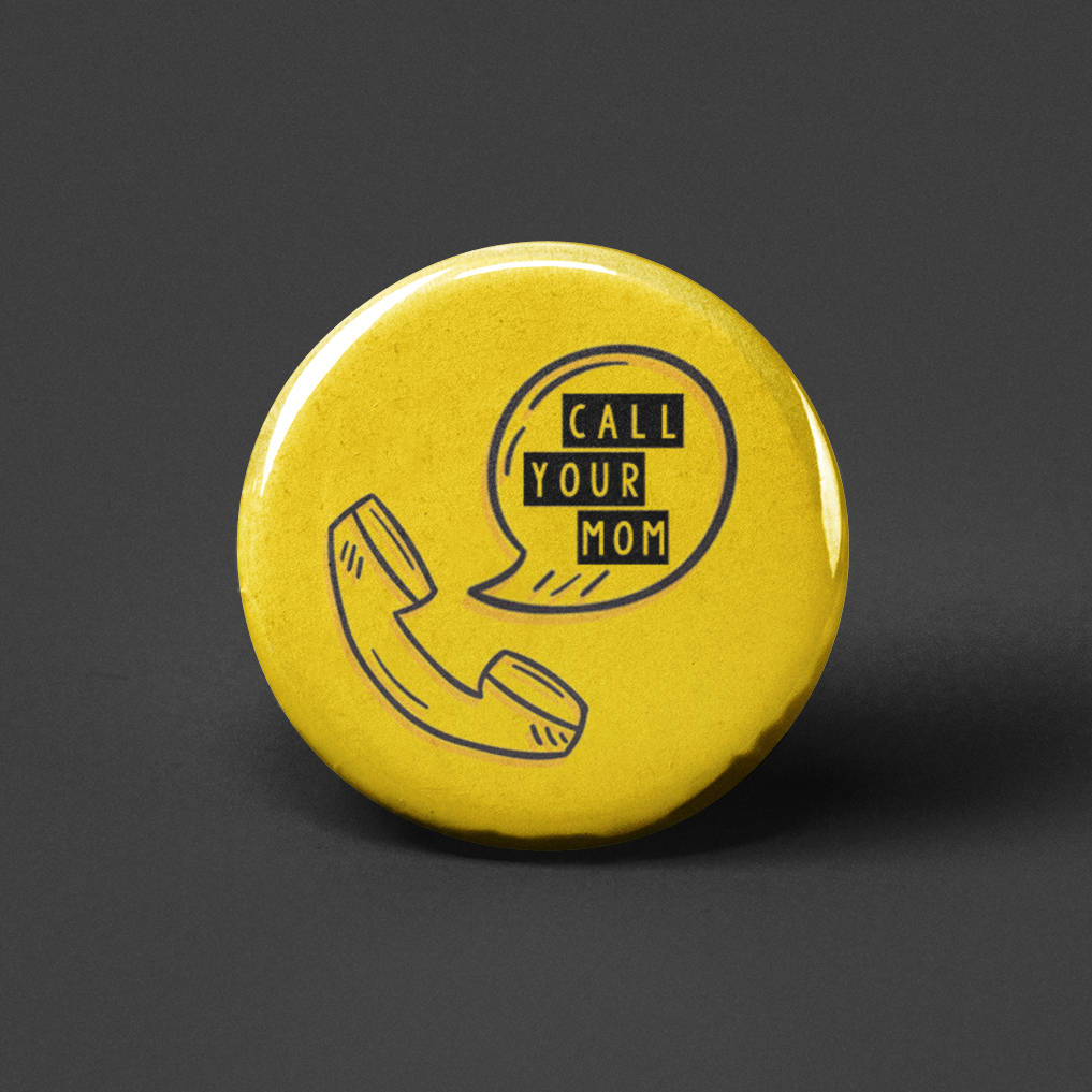 Call Your Mom Pinback Button