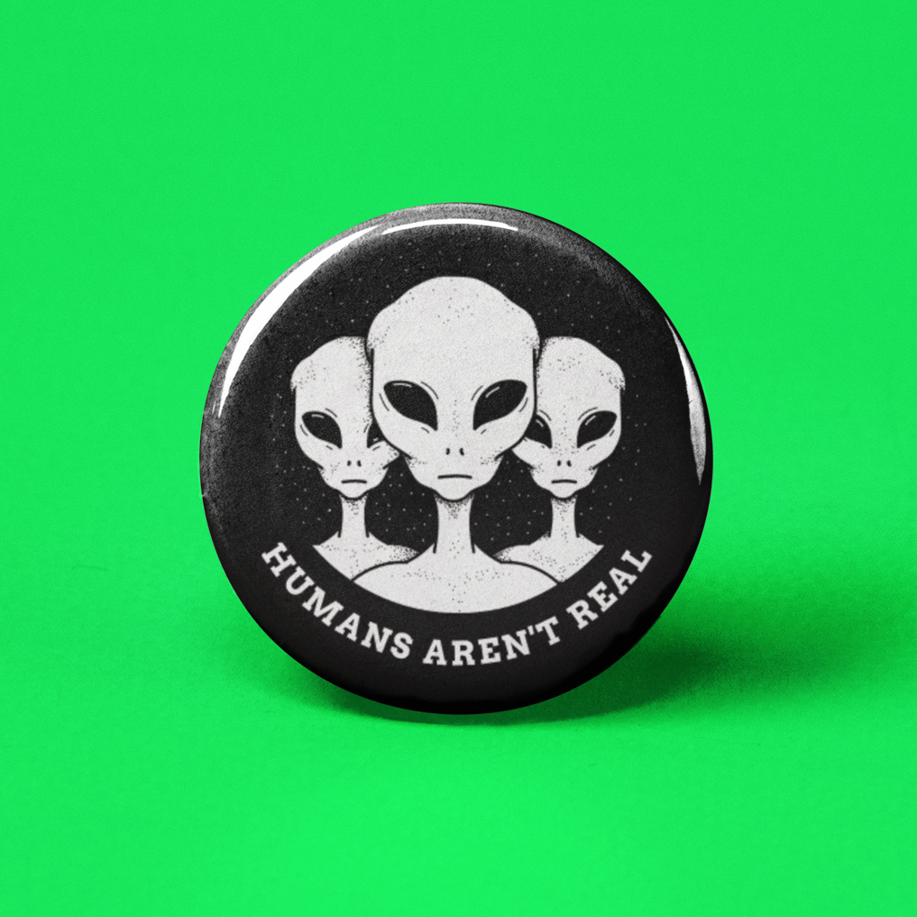Humans Aren't Real Pinback Button