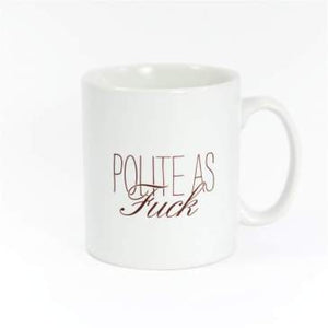 Polite as ... mug