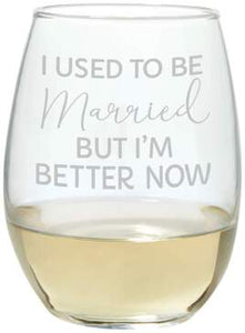 I used to be married- Stemless Wine Glass