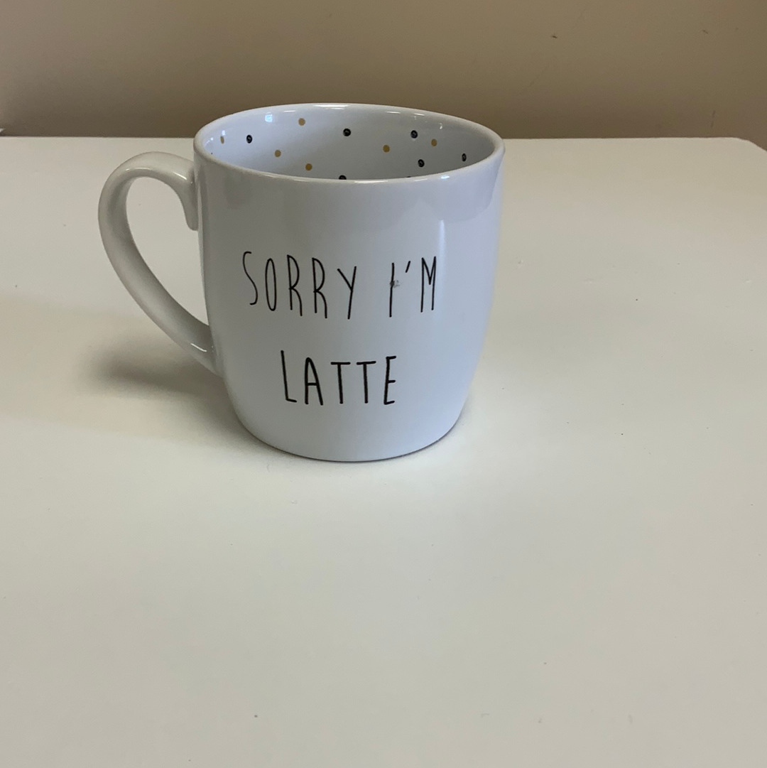 Sorry I’m latte mug