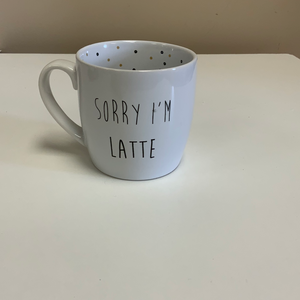 Sorry I’m latte mug